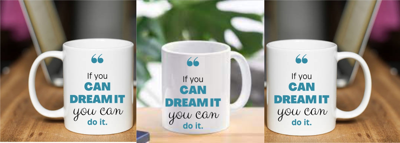 Dream IT Do IT MUG