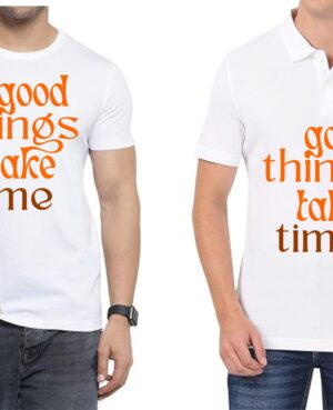 Good Things Take Time Polo/ Round Neck Men White T-Shirt