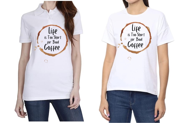 Life Too Short For Bad Coffee Polo/ Round Neck Women White T-Shirt