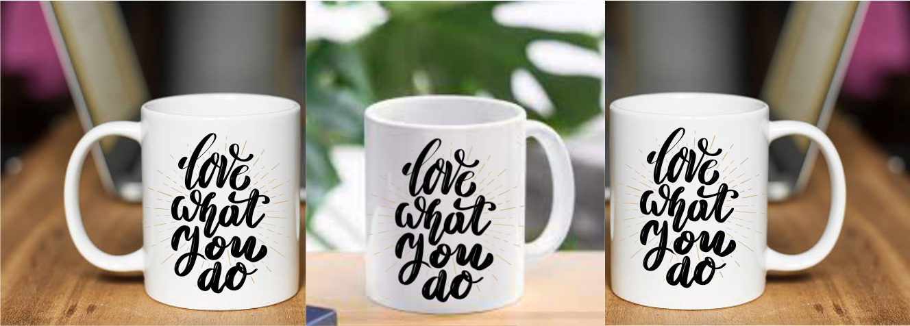 Love What You Do MUG