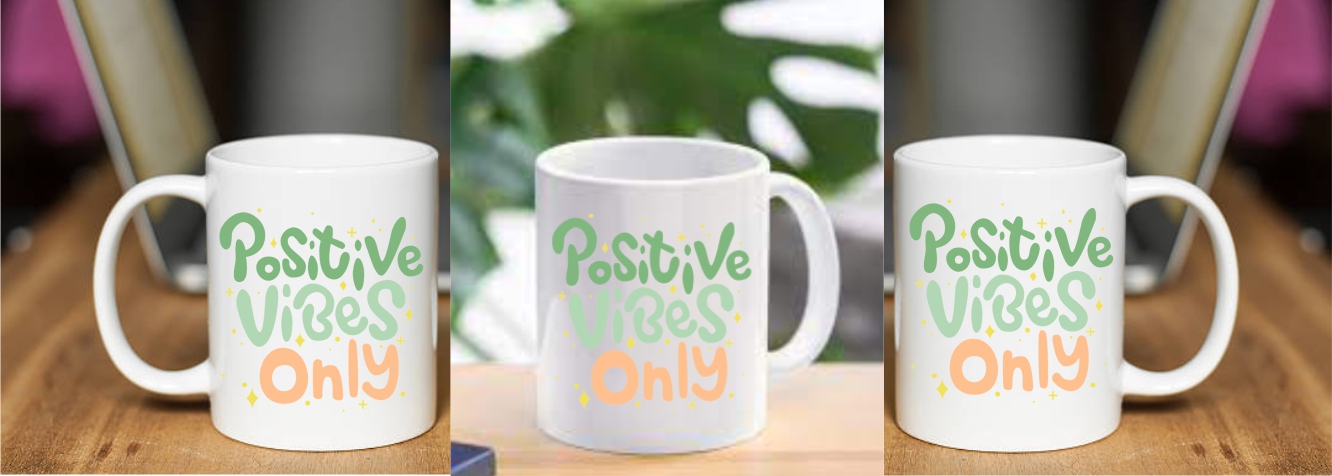 Positive Vibes Only MUG