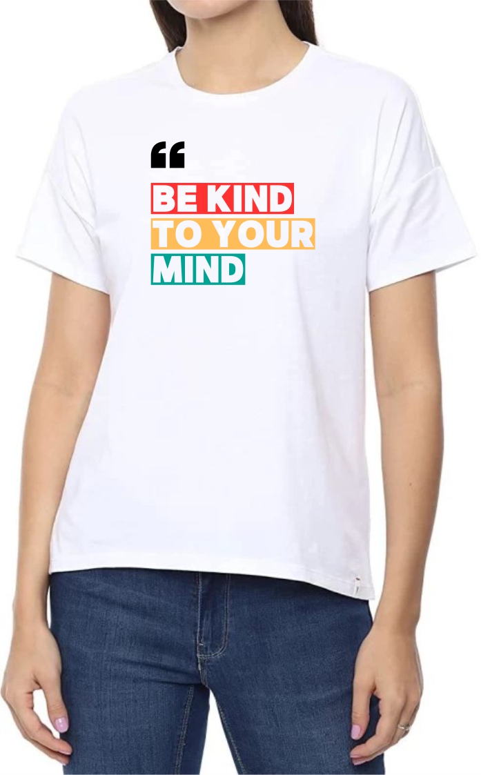 Be Kind to Ur Mind Round Neck Women White T-Shirt