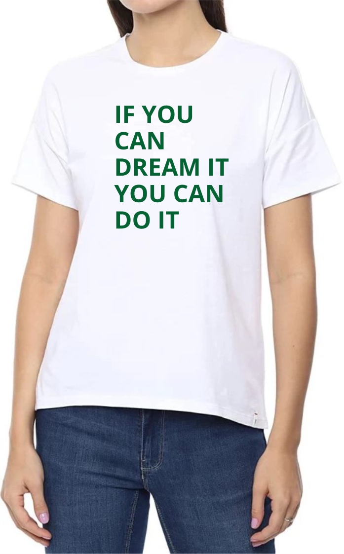 Dream It (GRE) Round Neck Women White T-Shirt