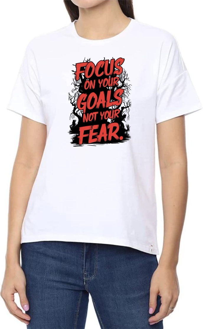 Focus Goals Fear Round Neck Women White T-Shirt