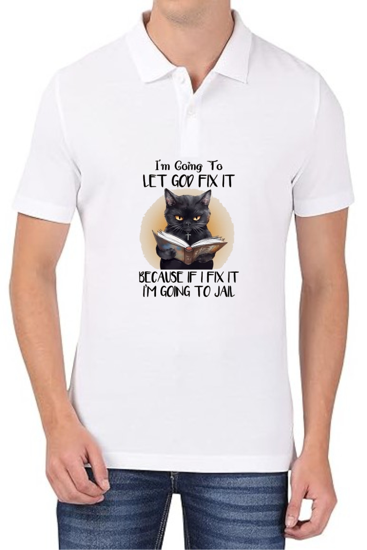 Let God Fix It Polo Men White T-Shirt